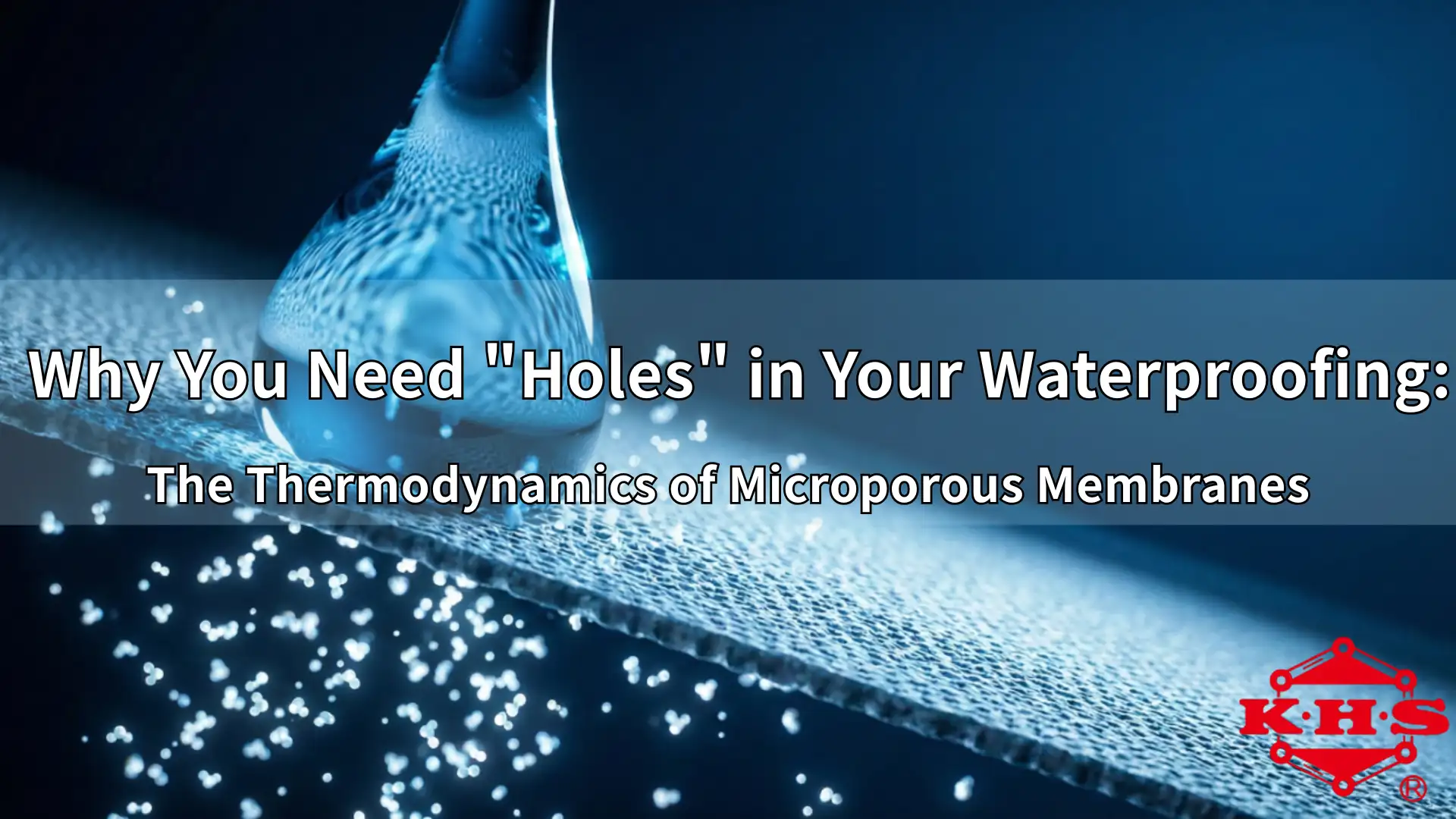 Why You Need "Holes" in Your Waterproofing: The Thermodynamics of Microporous Membranes